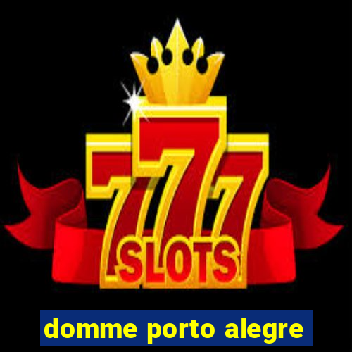 domme porto alegre
